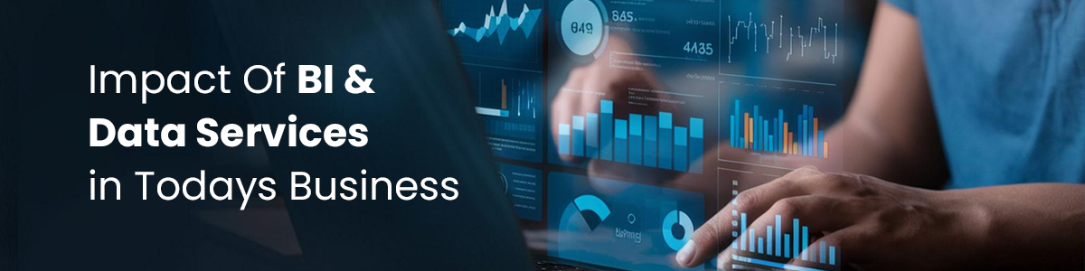Impact of BI & Data Services on Business